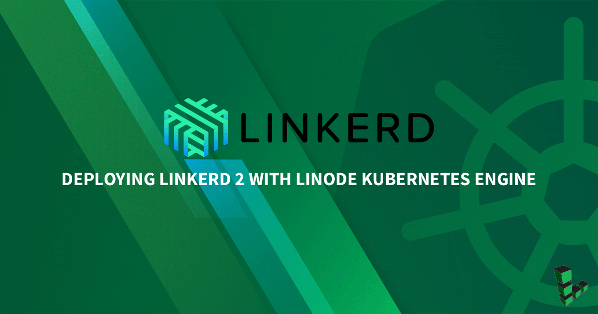 Marquee image for How to Deploy Linkerd 2 with Linode Kubernetes Engine